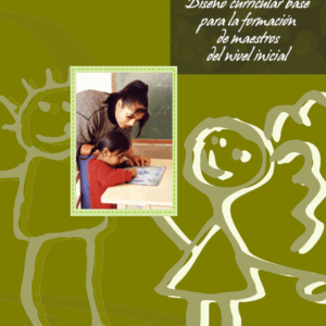Diseño curricular base para la formación de maestros del nivel inicial