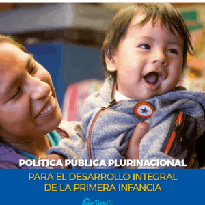 POLÍTICA PÚBLICA PLURINACIONAL PARA EL DESARROLLO INTEGRAL DE LA PRIMERA INFANCIA