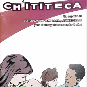 CH´ITITECA: UN ESPACIO DE ESTIMULACIÓN TEMPRANA Y APRENDIZAJE PARA EL NIÑO Y NIÑA MENOR DE 4 AÑOS