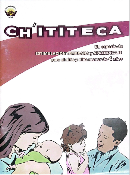 CH´ITITECA: UN ESPACIO DE ESTIMULACIÓN TEMPRANA Y APRENDIZAJE PARA EL NIÑO Y NIÑA MENOR DE 4 AÑOS
