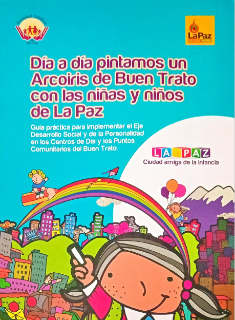 DÍA A DÍA PINTAMOS UN ARCO IRIS DE BUEN TRATO CON NIÑAS Y NIÑOS DE LA PAZ