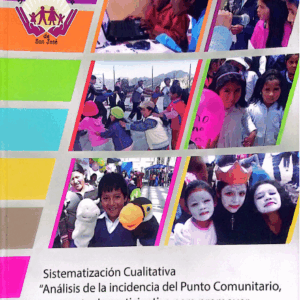 SISTEMATIZACIÓN CUALITATIVA «ANÁLISIS DE LA INCIDENCIA DEL PUNTO COMUNITARIO, UNA ESTRATEGIA PARTICIPATIVA PARA PROMOVER EL BUEN TRATO HACIA LA NIÑEZ Y ADOLESCENCIA»